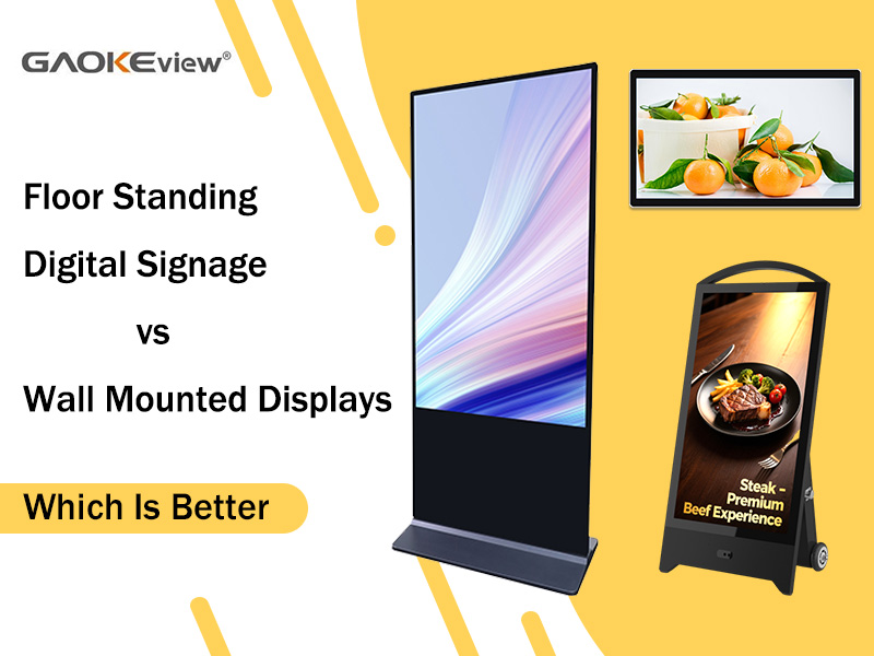 Floor Standing Digital Signage vs Wall Mounted Displays: Which Is Better?